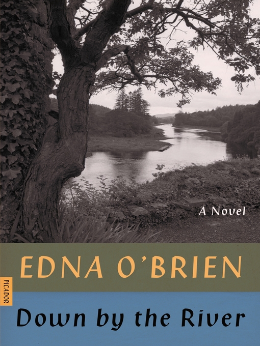 Title details for Down by the River by Edna O'Brien - Available